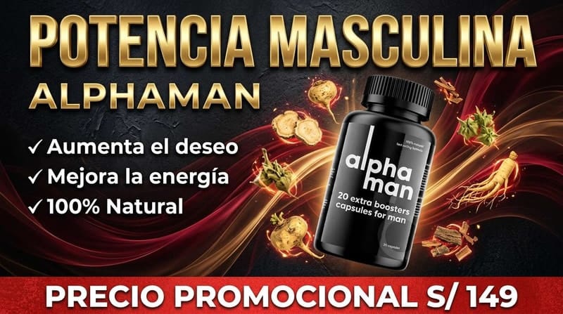 Potencia masculina AlphaMan: aumenta el deseo, mejora la energia, 100% natural - precio promocional S/. 149