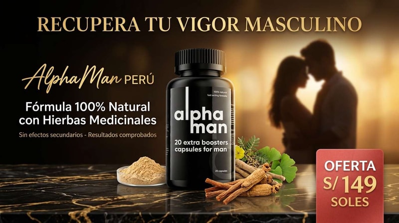 Recupera tu vigor masculino con AlphaMan Peru: formula 100% natural con hierbas medicinales - oferta S/. 149